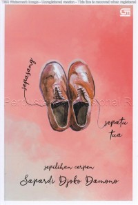 Sepasang sepatu tua : sepilihan cerpen