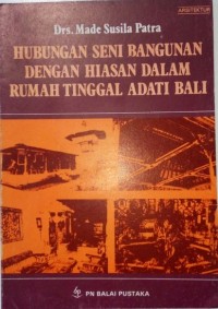 Hubungan Seni Bangunan Dengan Hiasan Dalam Rumah Tinggal Adati Bali