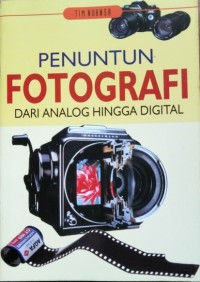 Penuntun Fotografi Dari Analog Hingga Digital