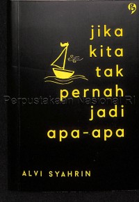 Jika kita tak pernah jadi apa-apa