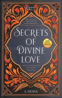 Secrets of divine love : Sebuah perjalanan spiritual yang mendalam tentang islam