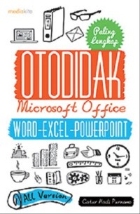 Otodidak Office Word-Excel-PowerPoint (All Version)