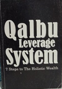 QALBU LEVERAGE SYSTEM 7 STEPS TO THE HOLISTIC WEALTH