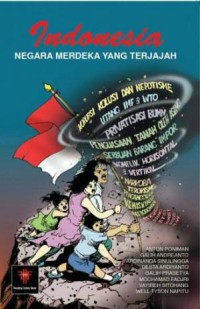 INDONESIA negara Merdeka Yang Terjajah