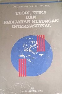 Teori, etika dan kebijakan hubungan internasional