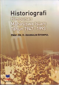 Historiografi himpunan mahasiswa islam tahun 1947-1993