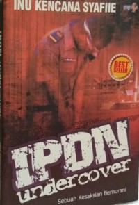 IPDN Undercover Sebuah Kesaksian Bernurani