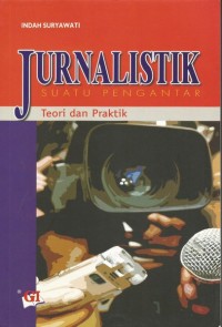 Jurnalistik Suatu Pengantar Teori dan Praktik