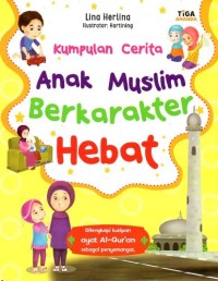 Kumpulan Cerita Anak Muslim Berkarakter Hebat