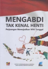 Mengabdi Tak Kenal Henti: perjuangan Mewujudkan WNI Tungga