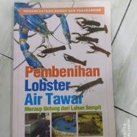 Pembenihan lobster Air Tawar; Meraup Untung dari Lahan Sempit