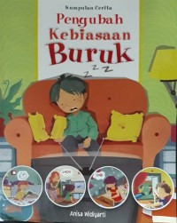 Kumpulan Cerita Pengubah Kebiasaan Buruk