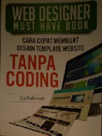 Web designer must have book : Cara cepat membuat desain template website tanpa coding