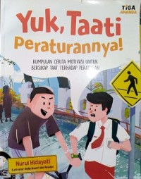 Yuk, taati peraturannya!