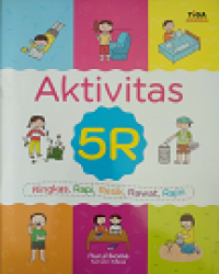 Aktivitas 5R Ringkas, Rapi, Resik, Rawat, Rajin