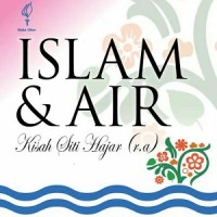 Islam Dan Air Kisah Siti Hajar