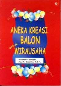 Aneka Kreasi Balon Untuk Wirausaha