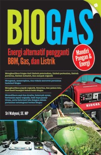 Biogas : Energi Alternatif Pengganti BBM Gas dan Listrik