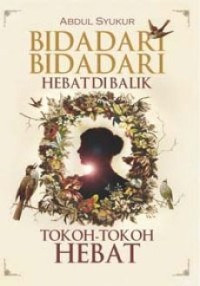 Bidadari-bidadari Hebat Di Balik Tokoh-tokoh Hebat