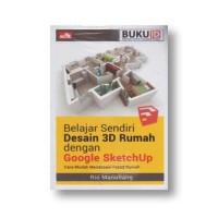 Belajar sendiri desain 3D rumah dengan Google Sketchup