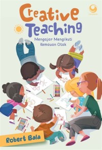 Creative Teaching, Mengajar Mengikuti Kemauan Otak