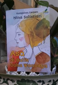 Kumpulan Cerpen Asa di Balik Duka Wanodya