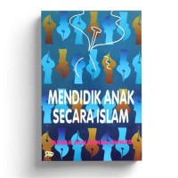 MENDIDIK ANAK SECARA ISLAM