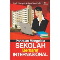 Panduan Mengelola SEKOLAH Bertaraf INTERNASIONAL