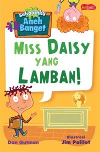 Sekolahku Aneh Banget - MISS DAISY YANG LAMBAN!
