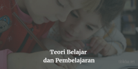 Teori Belajar dan Pembelajaran