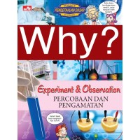 Why ? - Experiment & Observation