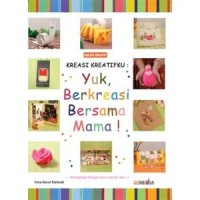 Yuk, Berkreasi Bersama Mama