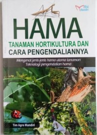 Hama Tanaman Hortikultura dan Cara Pengendaliannya