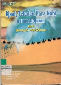 Kisah Teladan Para Nabi dalam Al-Quran Jilid II (Nabi Ayyub - Nabi Zakariya)