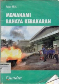 Memahami Berbagai Bahaya Kebakaran