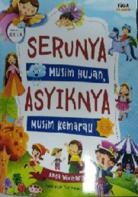 Serunya Musim Hujan, Asyiknya Musim Kemarau