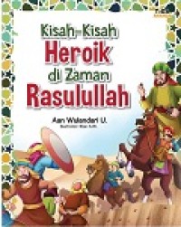 Kisah-kisah heroik di zaman rasulullah