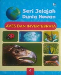 Seri Jelajah Dunia Hewan Aves Dan Invertebrata