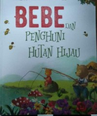 Bebe dan Penghuni Hutan Hijau