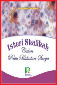 Isteri Shalihah Calon Ratu Bidadari Surga