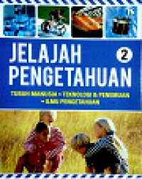 Jelajah pengetahuan 2: tubuh manusia, teknologi, penemuan ilmu pengetahuan