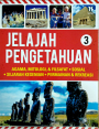 Jelajah pengetahuan 3: agama, mitologi, filsafat, sosial, sejarah kesenian, permainan dan rekreasi