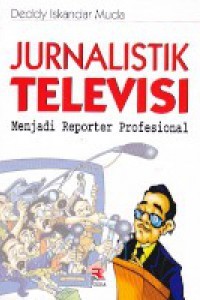 JURNALISTIK TELEVISI MENJADI REPORTER PROFESIONAL