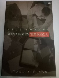 Kiat Sukses Manajemen Tim Kerja