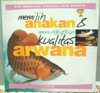 Memilih anakan & meningkatkan kualitas arwana