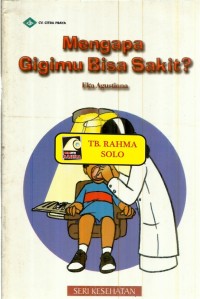 Mengapa Gigimu Bisa Sakit?