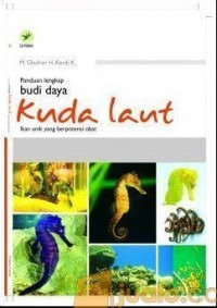 Panduan Budi Daya Kuda Laut Ikan Unik Yang berpotensi Obat