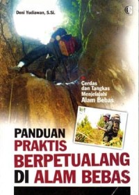 PANDUAN PRAKTIS BERPETUALANG DI ALAM BEBAS