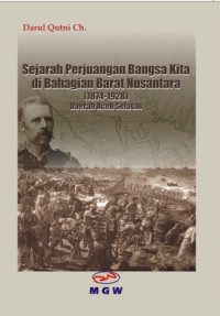 Sejarah Perjuangan Bangsa Kita di Bahagian Barat Nusantara (1874-1928) Daerah Aceh Selatan