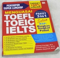 Persiapan Super Lengkap Menguasai TOEFL, TOEIC, IELTS